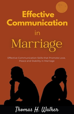 Effective Communication in Marriage - Thomas H. Walker