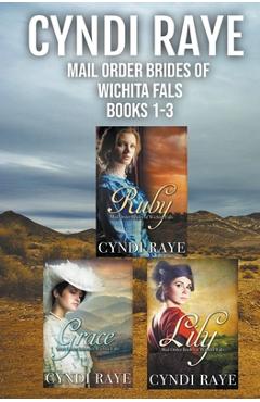 Coperta cărții 'Mail Order Brides of Wichita Falls Books 1-3 - Cyndi Raye'