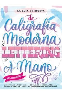 Poza produsului La Guía Definitiva de Caligrafía Moderna y Lettering a Mano para Principiantes: Una guía paso a paso y un libro de trabajo que incluyen teoría, técnic - Special Art Entertainment
