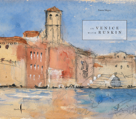 In Venice with Ruskin - Emma Sdegno