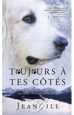 Coperta cărții 'Toujours à tes côtés: quand un chien suit son étoile - Jean Gill'
