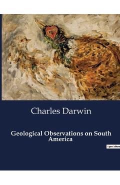 Coperta cărții 'Geological Observations on South America - Charles Darwin'