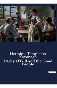 Coperta cărții 'Darby O'Gill and the Good People - Herminie Templeton Kavanagh'
