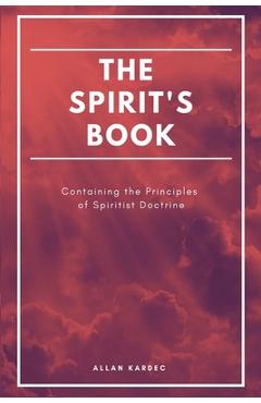Poza produsului The Spirit's book: Containing the Principles of Spiritist Doctrine (Easy to read Layout) - Allan Kardec
