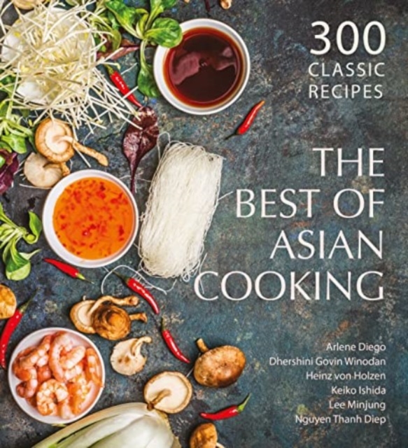 The Best of Asian Cooking: 300 Classic Recipes - Heinz Von Von Holzen