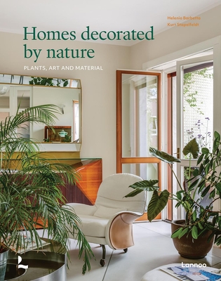 Interiors Decorated by Nature: Plants, Decoration, Art, Textiles, Textures - Kurt G. Stapelfeldt