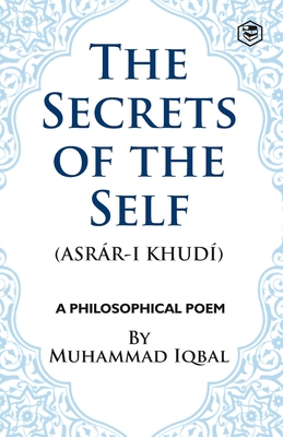 The Secrets of the Self - Muhammad Iqbal