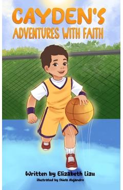 Poza produsului Cayden's Adventures with Faith: A Chapter Book that Builds Confidence - Shiela Alejandro