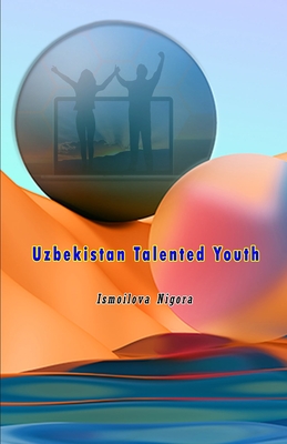 Uzbekistan Talented Youth - Ismoilova Nigora