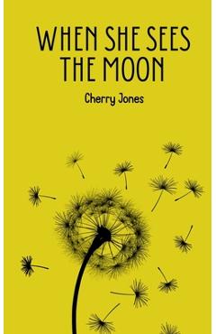 Coperta cărții 'When She Sees the Moon - Cherry Jones'