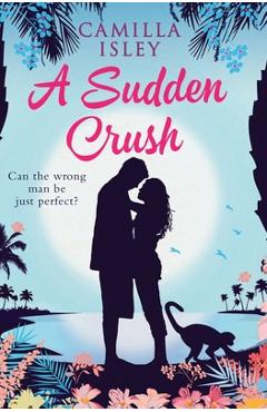 Poza produsului A Sudden Crush (Special Rainbow Edition): An enemies to lovers, grumpy sunshine romantic comedy - Camilla Isley