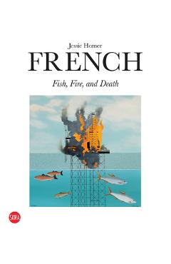 Coperta cărții 'Jessie Homer French: Fish, Fire, and Death - Jessie Homer French'