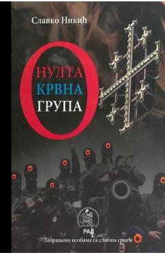Coperta cărții 'Nulta Krvna Grupa Grupa - Slavko Nikic'