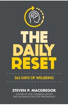 Coperta cărții 'The Daily Reset: 365 Days of Wellbeing - Steven P. Macgregor'