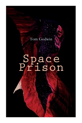 Space Prison - Tom Godwin