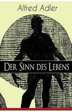 Coperta cărții 'Der Sinn des Lebens: Klassiker der Psychotherapie - Alfred Adler'