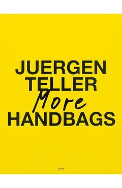 Poza produsului Juergen Teller: More Handbags - Juergen Teller