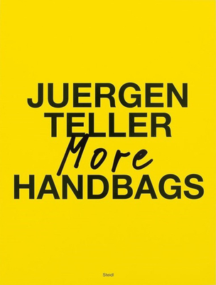 Juergen Teller: More Handbags - Juergen Teller