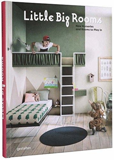 Little Big Rooms: New Nurseries and Rooms to Play in - Gestalten