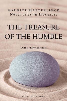 The Treasure of the Humble: Nobel prize in Literature - Large Print Edition - Maurice Maeterlinck