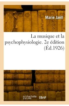 Poza produsului La musique et la psychophysiologie. 2e édition - Marie Jaëll