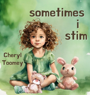 Sometimes I Stim - Cheryl Toomey