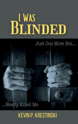 I Was Blinded - Kevin P. Krestinski