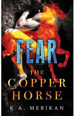 Coperta cărții 'Fear (The Copper Horse book 1) (gay dark romance BDSM) - K. A. Merikan'