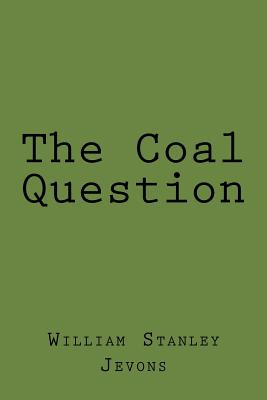 The Coal Question - William Stanley Jevons