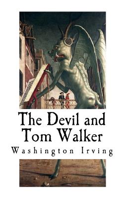 The Devil and Tom Walker: Short Horror Stories - Washington Irving