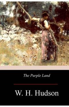 Coperta cărții 'The Purple Land - W. H. Hudson'