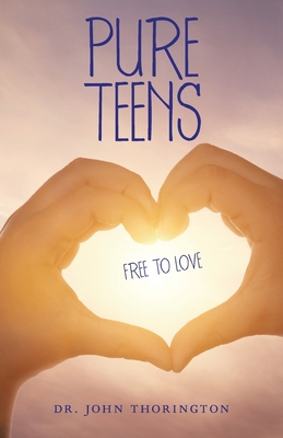 Pure Teens: Free to Love - John Thorington