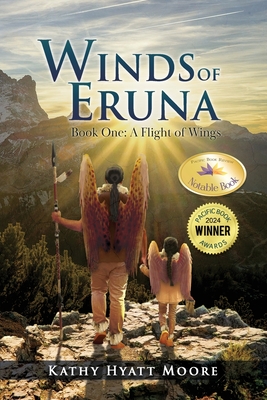 Winds of Eruna, Book One: A Flight of Wings - Kathy Hyatt Moore