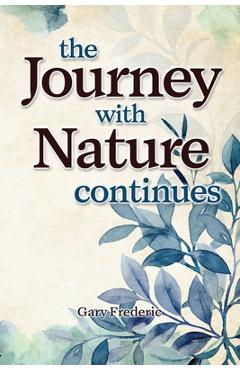 Coperta cărții 'The Journey With Nature Continues - Gary Frederic'