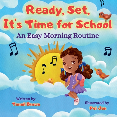 Ready, Set, It's Time for School: An Easy Morning Routine - Teneil Brown
