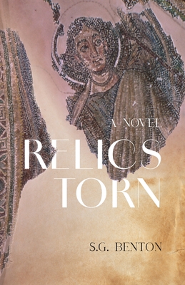 Relics Torn - S. G. Benton