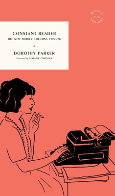 Constant Reader: The New Yorker Columns 1927-28 - Dorothy Parker