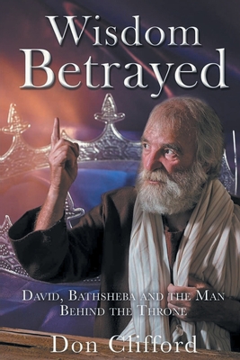 Wisdom Betrayed - Don Clifford