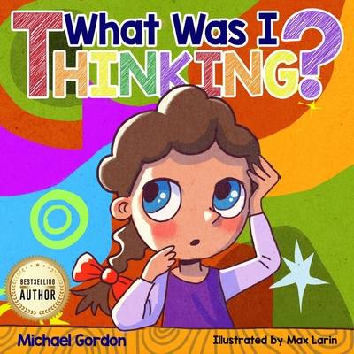 What Was I Thinking - Michael Gordon