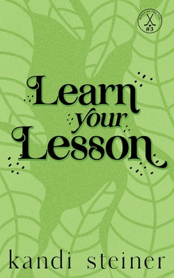 Learn Your Lesson: Special Edition - Kandi Steiner