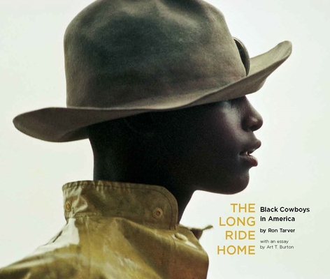 The Long Ride Home: Black Cowboys in America - Ron Tarver