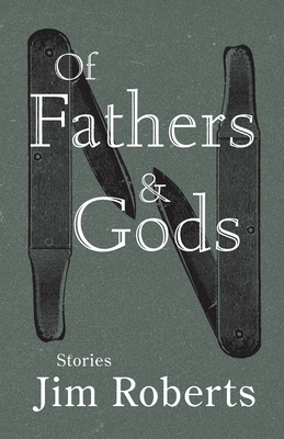 Of Fathers & Gods - Jim Roberts