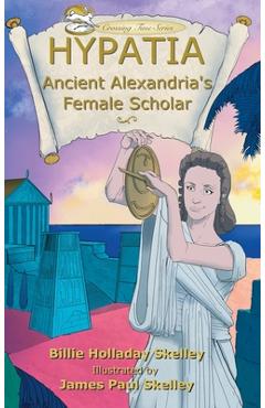 Coperta cărții 'Hypatia: Ancient Alexandria's Female Scholar - Billie Holladay Skelley'