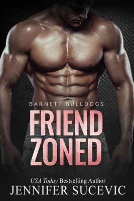 Friend Zoned: An Off-Limits Friends-to-Lovers New Adult College Sports Romance - Sucevic