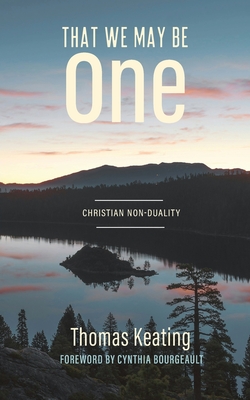 That We May Be One: Christian Non-duality - Thomas Keating