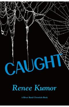 Poza produsului Caught - Renee Kumor