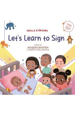 Poza produsului Let's Learn to Sign: A Children's Story About American Sign Language - Jacques Bastien