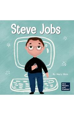 Coperta cărții 'Steve Jobs: A Kid's Book About Changing the World - Mary Nhin'