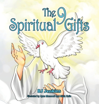 The 9 Spiritual Gifts: For Kids - Bj Jenkins
