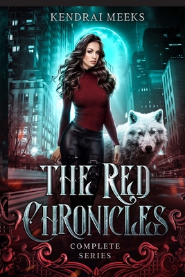 The Red Chronicles: The Complete Series - Kendrai Meeks